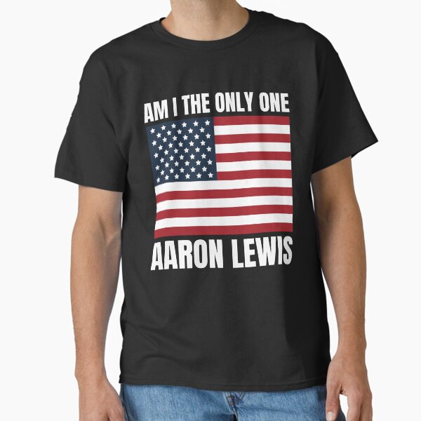 Item preview, Am i the only one aaron lewis designed and sold by Izemiro.