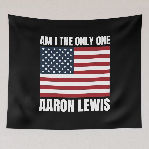 Item preview, Am i the only one aaron lewis designed and sold by Izemiro.