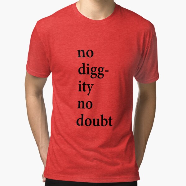 no diggity shirt