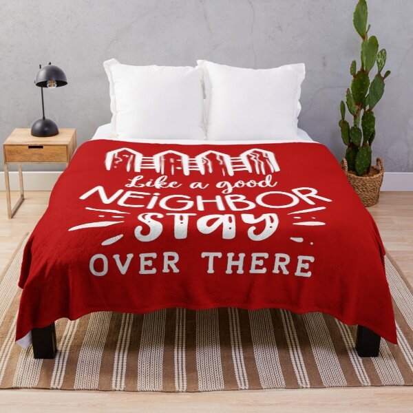 Item preview, Like a Good Neighbor Stay Over There designed and sold by friendlyspoon.