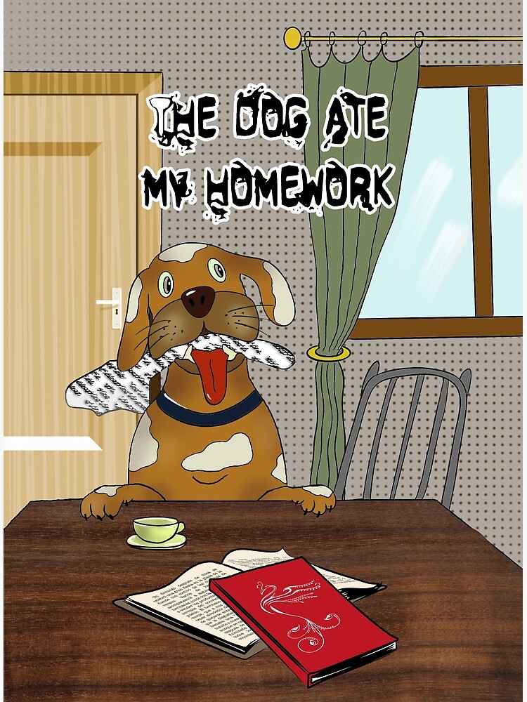 dog ate the homework excuse