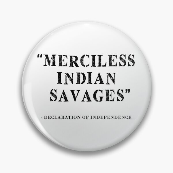 Item preview, Merciless Indian Savages - Declaration Of Independence designed and sold by Marie Schmidt.