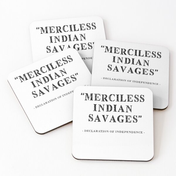 Item preview, Merciless Indian Savages - Declaration Of Independence designed and sold by Marie Schmidt.