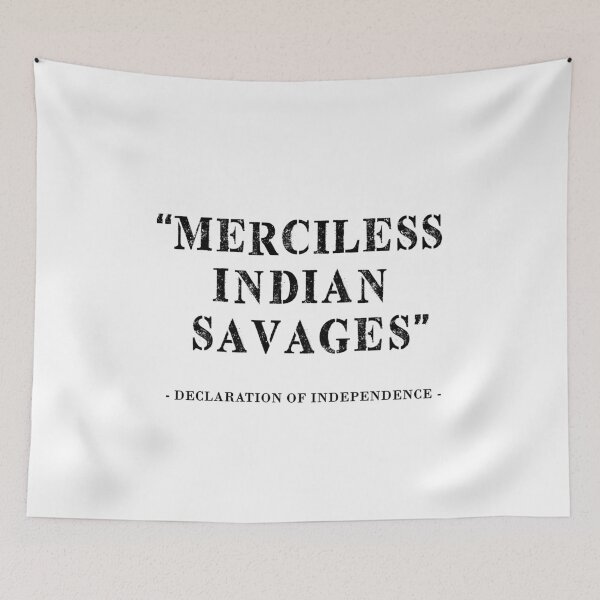 Item preview, Merciless Indian Savages - Declaration Of Independence designed and sold by Marie Schmidt.