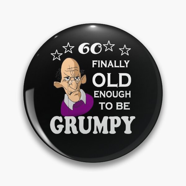 Item preview, 60 finally old enough to be grumpy designed and sold by SirReel.