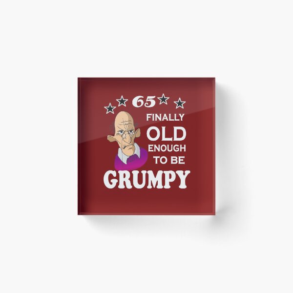 Item preview, 65 finally old enough to be grumpy designed and sold by SirReel.