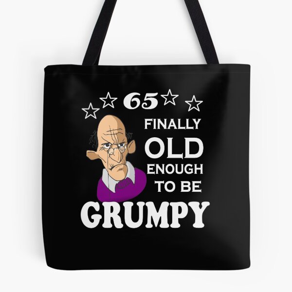 Item preview, 65 finally old enough to be grumpy designed and sold by SirReel.