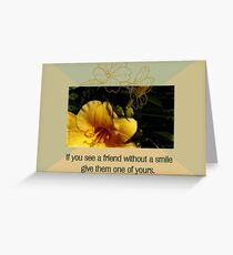 If You See A Friend Without A Smile Give Them One Of Yours Greeting Card