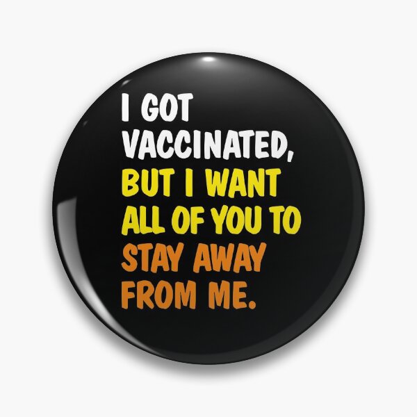 Item preview, I GOT VACCINATED BUT I WANT ALL OF YOU TO STAY AWAY designed and sold by Marie Schmidt.