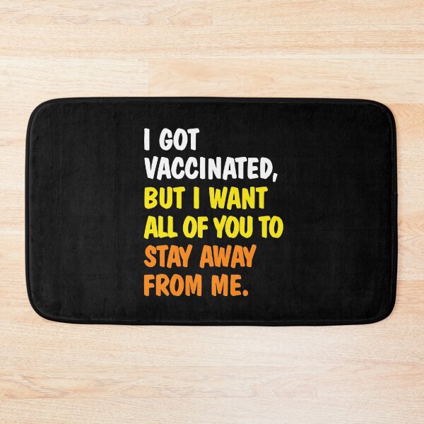 Item preview, I GOT VACCINATED BUT I WANT ALL OF YOU TO STAY AWAY designed and sold by Marie Schmidt.