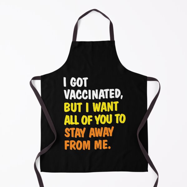 Item preview, I GOT VACCINATED BUT I WANT ALL OF YOU TO STAY AWAY designed and sold by Marie Schmidt.