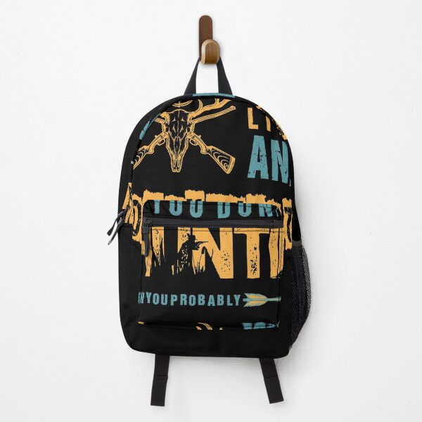Item preview, IF YOU DON'T LIKE HUNTING THEN YOU PROBABLY WON'T LIKE ME AND I'M OKAY WITH THAT   designed and sold by SBEEKAA.