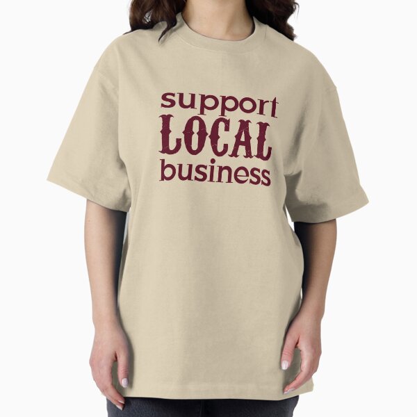 Item preview, Support Local Business designed and sold by GurlyBee.