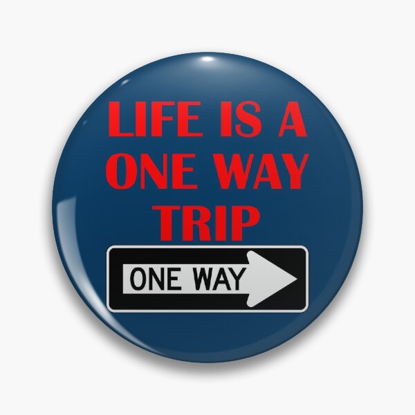 Item preview, Life is a one way trip designed and sold by bradm50.