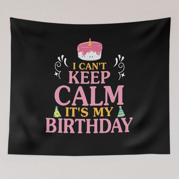 Item preview,  I Cant Keep Calm Its My Birthday Quote designed and sold by Tatus Brinal.