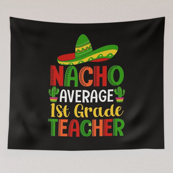 Item preview, 1st Grade Teacher Nacho Average Funny Back to School 2021 designed and sold by Vanno1.