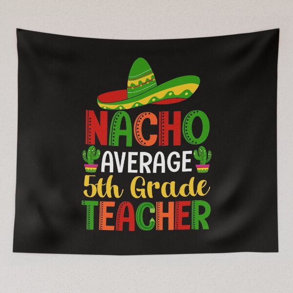 Item preview, 5th Grade Teacher Nacho Average Funny Back to School 2021 designed and sold by Vanno1.
