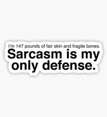 Sarcasm is My Only Defense (Black Text) Sticker