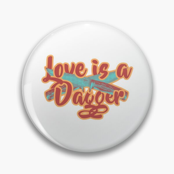 Item preview, Love Is Dagger designed and sold by syfufi.