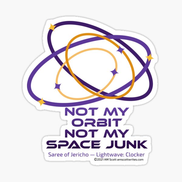 Not My Orbit Not My Space Junk Sticker