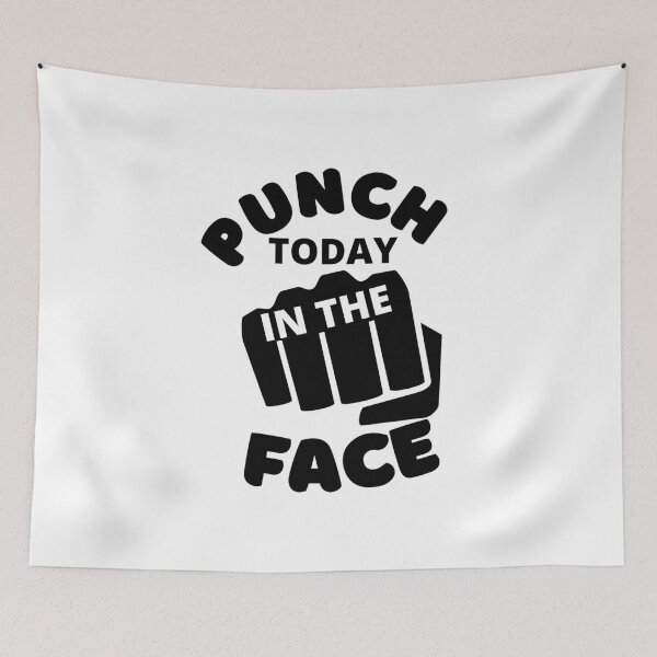 Item preview, PUNCH TODAY IN THE FACE designed and sold by wildwhimsical.