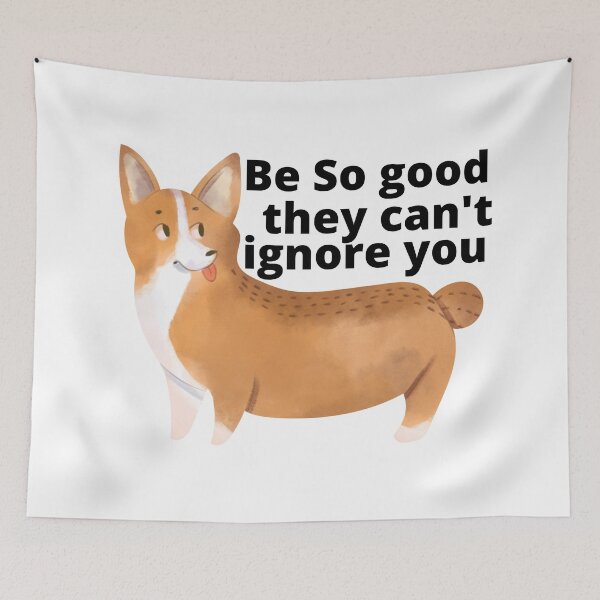Item preview, BE SO GOOD THEY CAN'T IGNORE YOU designed and sold by wildwhimsical.