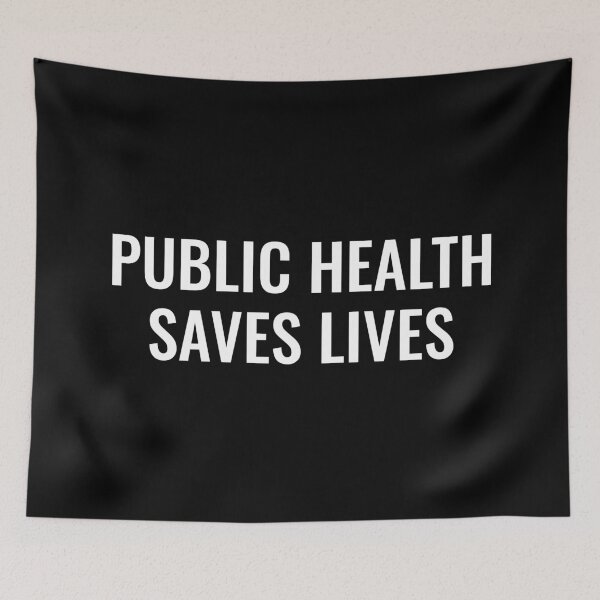 Item preview, Public Health Saves Lives designed and sold by manishfzr1995.