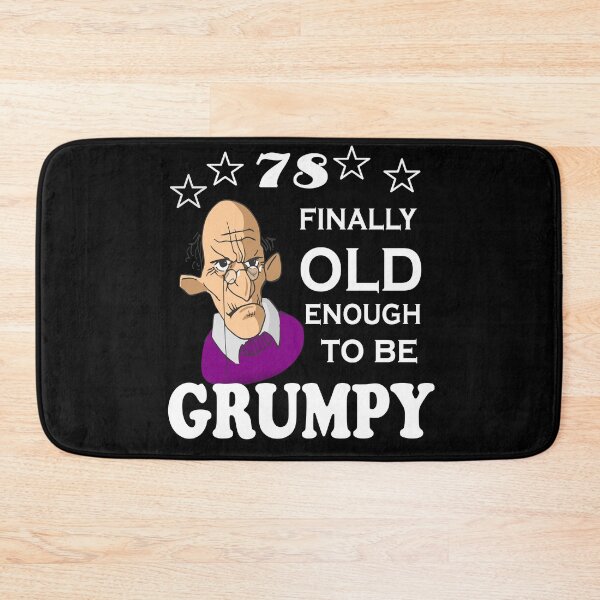 Item preview, 78 finally old enough to be grumpy designed and sold by SirReel.