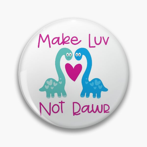 Item preview, Make Luv Not Rawr designed and sold by Lori P.