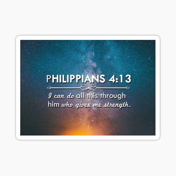 Phil 4:13, Encouragement Bible verse Sticker