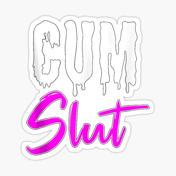 Cum Slut Shirt Cumslut Kinky Bdsm Sex Vulgar Rude Cum Lover Tank Top Size S Xl Sticker For