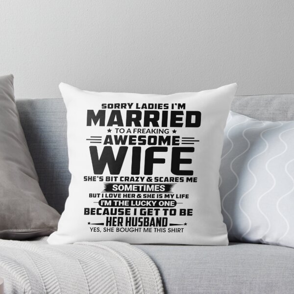 Item preview, Sorry Ladies I'm Married To A Freaking Awesome Wife designed and sold by hasanmasud.