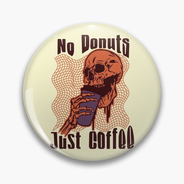 Item preview, No Donuts Just Coffee Dark orange designed and sold by Udens.