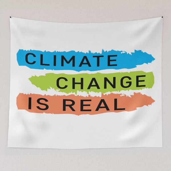 Item preview, climate change is real | Global warming awareness quotes designed and sold by cartyourchoice.