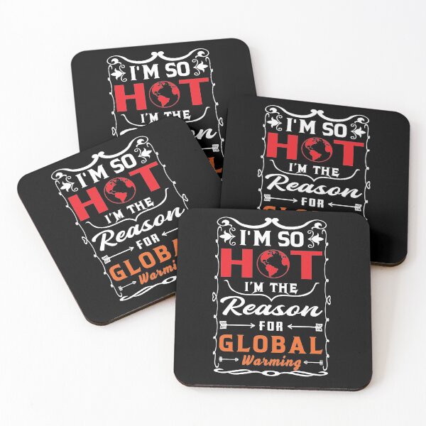 Item preview, Global Warming Funny Quote | I am so hot I am the reason for global warming designed and sold by cartyourchoice.