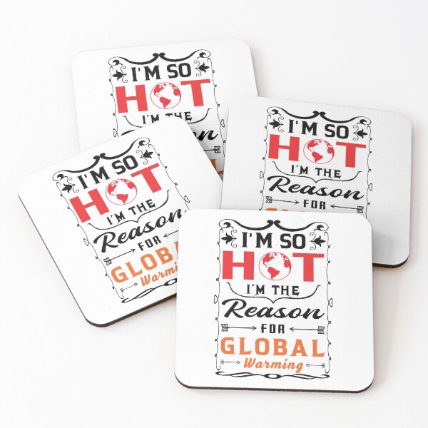 Item preview, Global Warming Funny Quote | I am so hot I am the reason for global warming designed and sold by cartyourchoice.