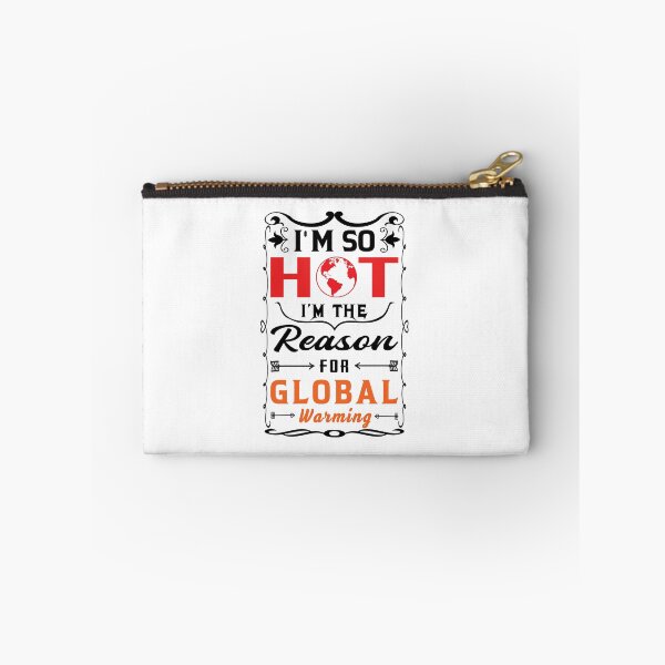 Item preview, Global Warming Funny Quote | I am so hot I am the reason for global warming designed and sold by cartyourchoice.