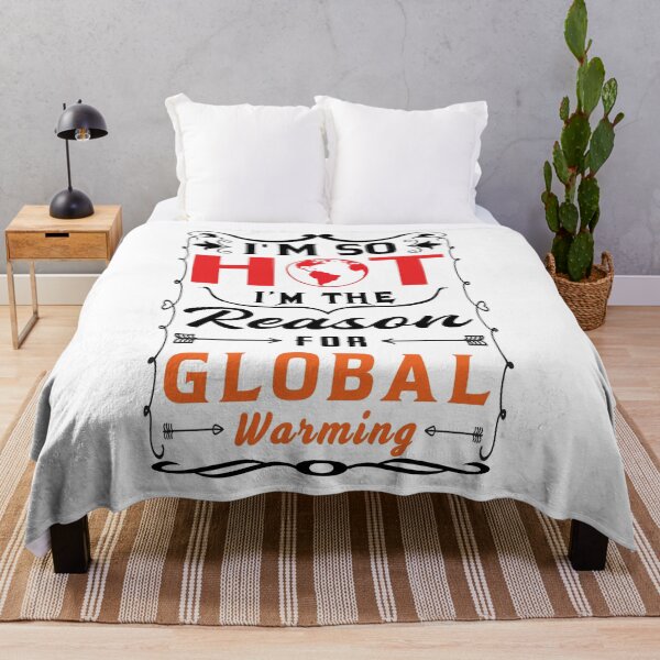 Item preview, Global Warming Funny Quote | I am so hot I am the reason for global warming designed and sold by cartyourchoice.