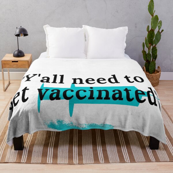 Item preview, Y'all need to get vaccinated quotes designed and sold by ChewingArts.