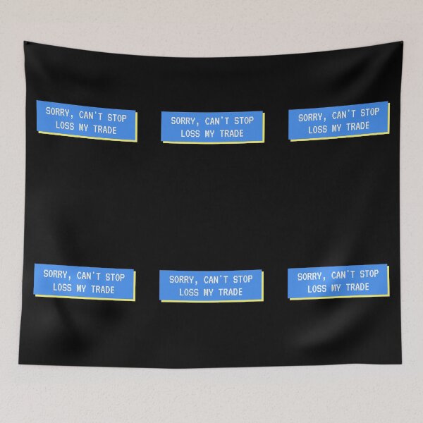 Item preview, Sorry, Can't Stop Loss My Trade designed and sold by TraderShirts.