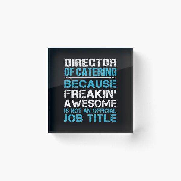 Item preview, Director Of Catering T Shirt - Freaking Awesome Gift Item Tee designed and sold by cattontawn.