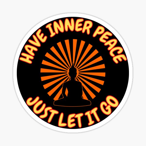 Item preview, Have Inner Peace Just Let It Go designed and sold by RGRamsey.