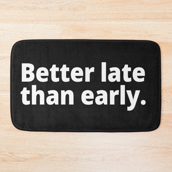 Item preview, Better late than early. designed and sold by WittyChest.
