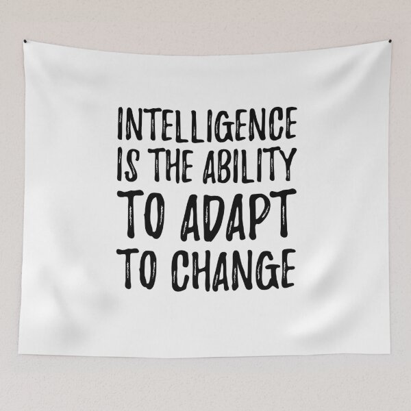 Item preview, Intelligence Is The Ability To Adapt To Change designed and sold by AmberSiraj.