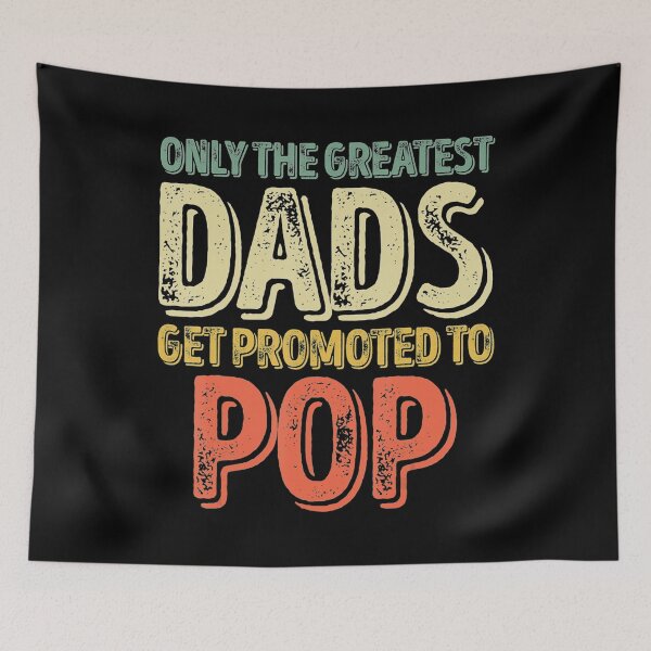 Item preview, Only The Greatest Dads Get Promoted To Pop designed and sold by DelauaMaald.
