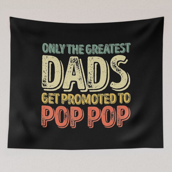 Item preview, Only The Greatest Dads Get Promoted To Pop Pop designed and sold by DelauaMaald.