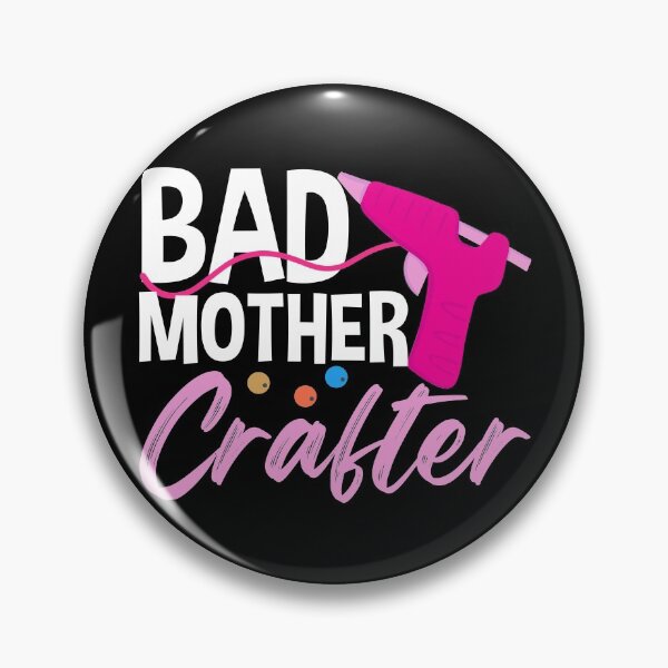 Item preview, Bad Mother Crafter | Crafty Mom  designed and sold by Dancing Dolphin Crafts.