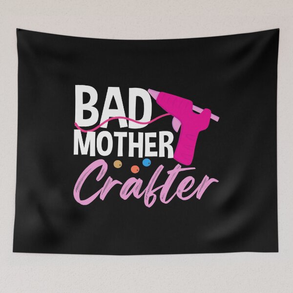 Item preview, Bad Mother Crafter | Crafty Mom  designed and sold by Dancing Dolphin Crafts.