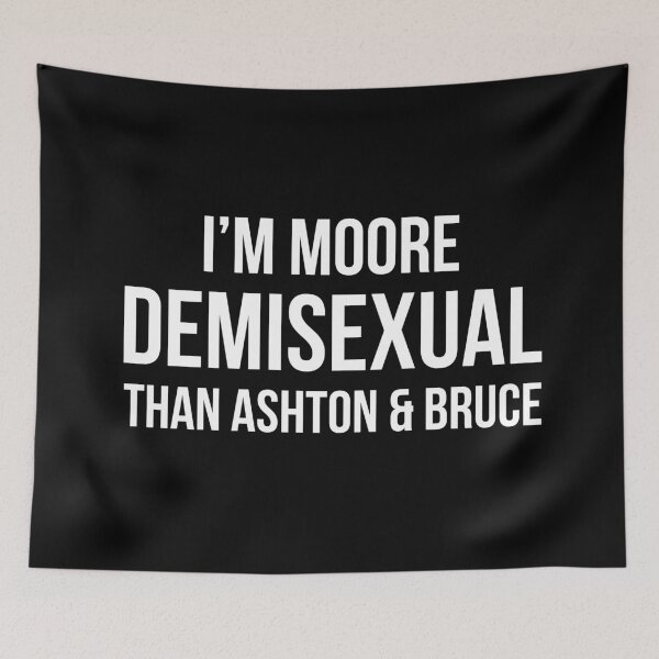 Item preview, I’m Moore Demisexual Than Ashton & Bruce designed and sold by ClickForMore.