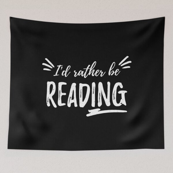 Item preview, Id Rather Be Reading - Funny Reading Quote designed and sold by DelauaMaald.